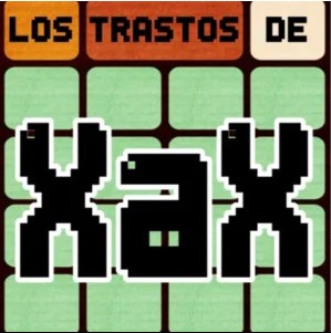 Los Trastos de XaX